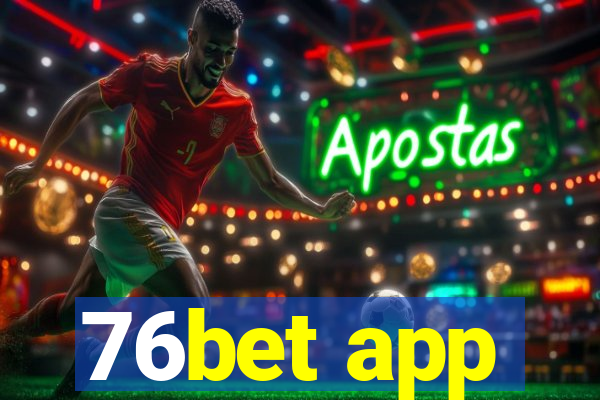 76bet app